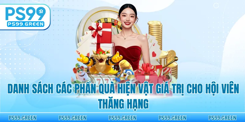 Danh sách các phần quà hiện vật giá trị cho hội viên thăng hạng