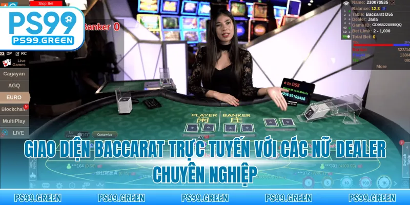 Giao diện baccarat trực tuyến với các nữ Dealer chuyên nghiệp