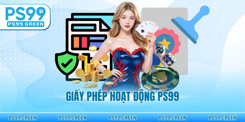 Giấy Phép Hoạt Động PS99 - Đáp Ứng Tiêu Chuẩn Quốc Tế 2026