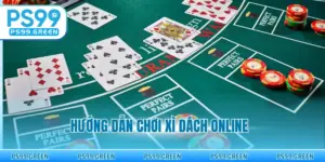 Hướng Dẫn Chơi Xì Dách Online - Bí Kíp Làm Chủ Bàn Cược