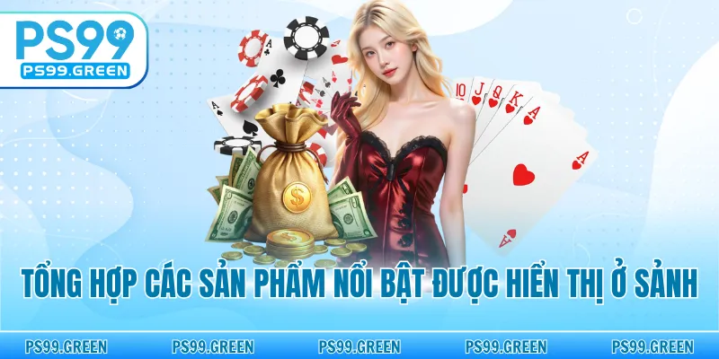 Tổng hợp các sản phẩm nổi bật được hiển thị ở sảnh