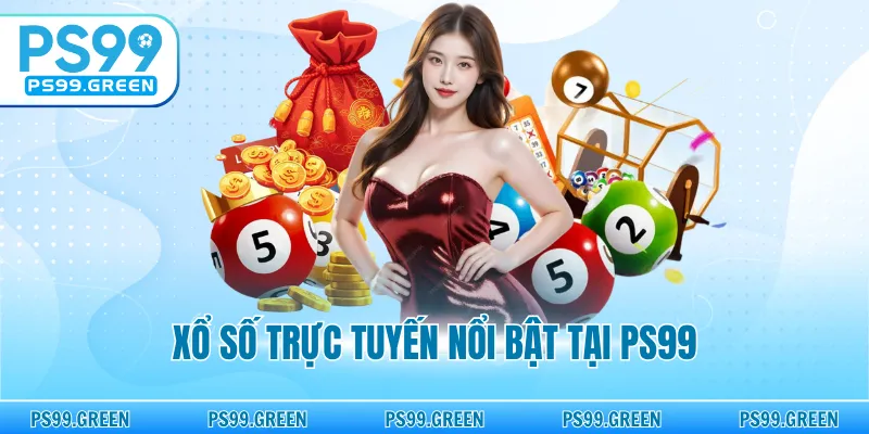 Xổ số trực tuyến nổi bật tại PS99